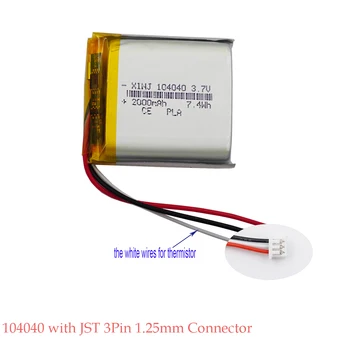 3.7V 2000mAh 7.4Wh Li-Polymer Lipo baterija Termistorius 3 laidai 104040 3Pin 1.25mm JST jungtis GPS fotoaparatui DVD LED DashCam